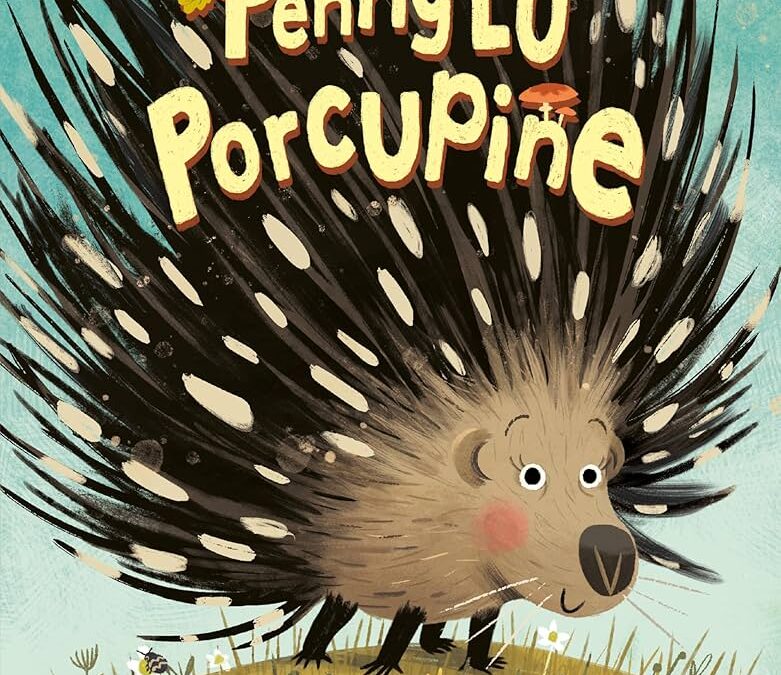When Inner Strength Meets Outer Challenges: Exploring “Penny Lu Porcupine”
